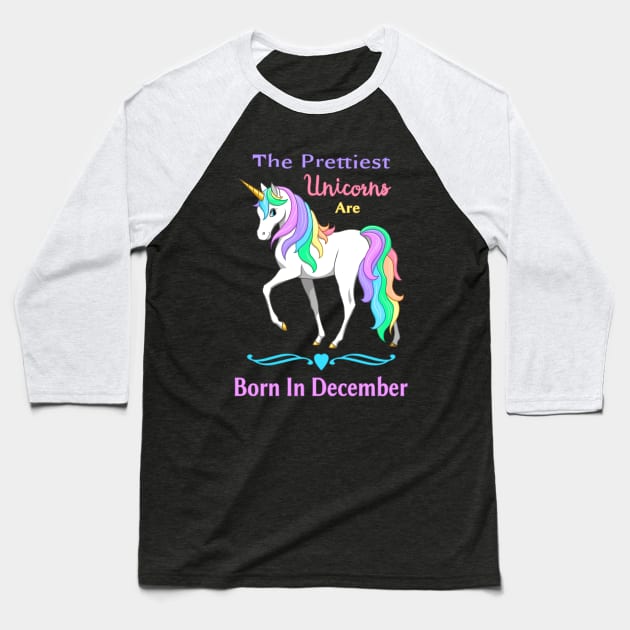 Pretty Rainbow Unicorn Born In December Birthday Girl Baseball T-Shirt by csforest